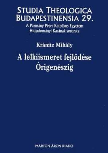 Kránitz Mihály - A lelkiismeret fejlődése Órigenészig (Studia Theologica Bud. 29.)
