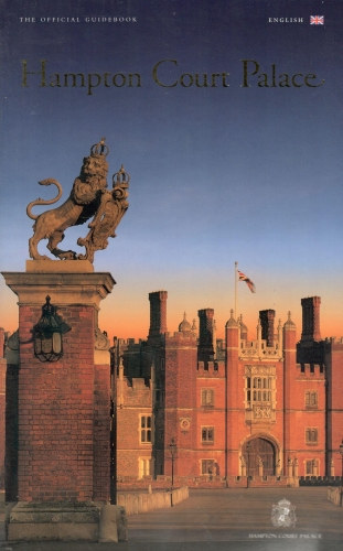 Hampton Court Palace - The Official Guidebook
