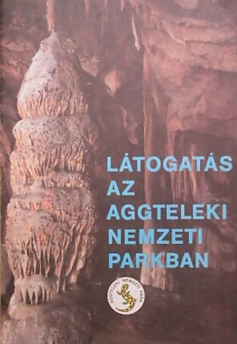 Buzetzky Gyz; Horvth Istvn; Kiss Ern; Salamon Gbor; Szvoboda Lszl; Ujvrosy Antal; Varga Zsolt - Ltogats az Aggteleki Nemzeti Parkban