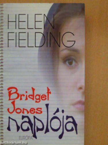 SZERZŐ Helen Fielding FORDÍTÓ Sóvágó Katalin - Bridget Jones naplója
