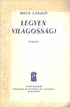 M�cs L�szl� - Legyen vil�goss�g - versek