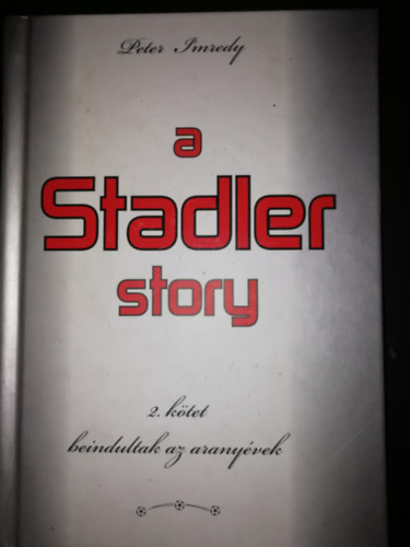Peter I'mredy - A Stadler story II. (Beindultak az aranyvek)