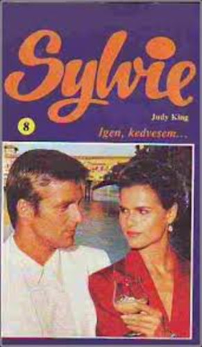 Judy King; Dena Rhee; Lauren Hemmings; Andrea Hall - 4db Sylvie regény:Igen, kedvesem...-Bárcsak szeretnél-Téged szeretni kaland- Csókolj meg, Angie