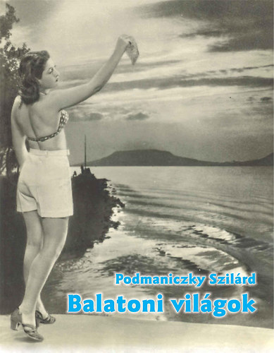 Podmaniczky Szilrd - Balatoni vilgok