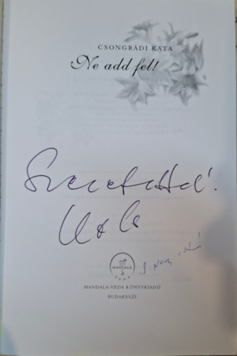 Csongr�di Kata - Ne add fel! - Dupl�n dedik�lt - Csongr�di Kata, S. Nagy Istv�n