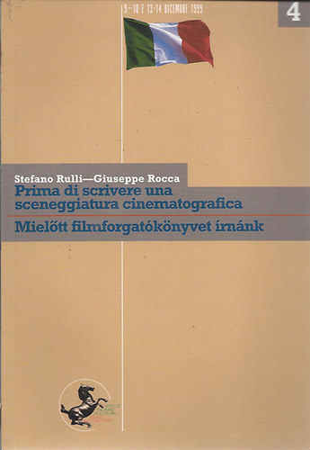 Stefano Rulli; Giuseppe Rocca - Miel�tt filmforgat�k�nyvet �rn�nk- Prima di scrivere una sceneggiatura cinematografica