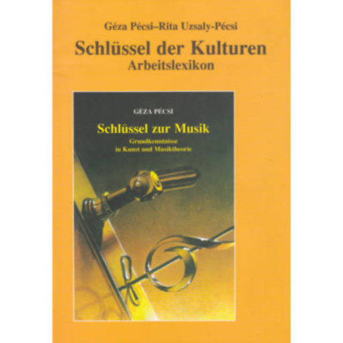 Pécsi Géza-Uzsalyné Pécsi Rita - Schlüssel der Kulturen (Arbeitslexikon) - A Kultúrák kulcsai című munkalexikon német nyelvű kiadása