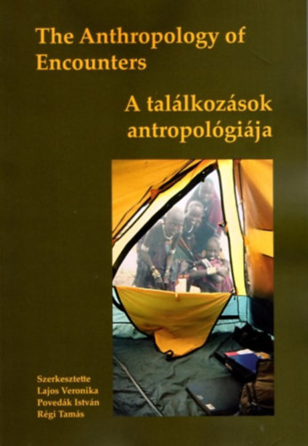 The Anthropology of Encounters - A tallkozsok antropolgija
