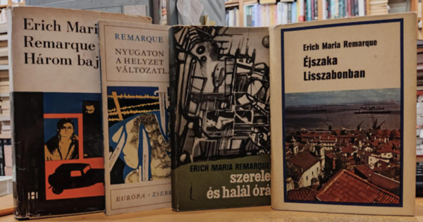 Erich Maria Remarque - 4 db Remarque k�nyv:�jszaka Lisszabonban + Szerelem �s hal�l �r�ja + H�rom bajt�rs+Nyugaton a helyzet...