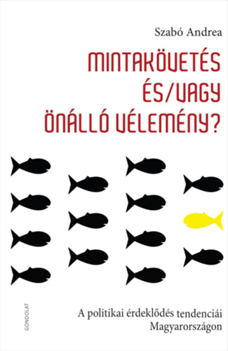 Szabó Andrea - Mintakövetés és/vagy önálló vélemény