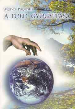 Marko Pogacnik - A Föld gyógyítása