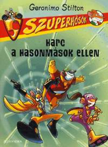 Geronimo Stilton - Harc a hasonm�sok ellen