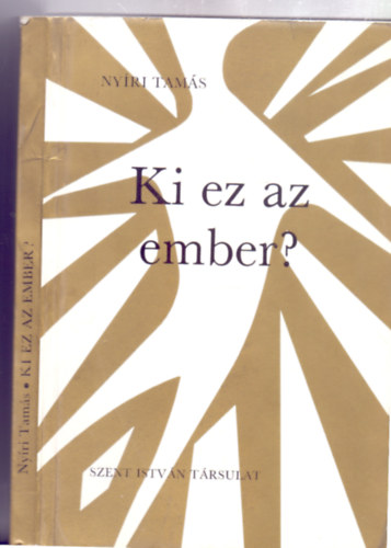 Ny�ri Tam�s - Ki ez az "ember"? (Szent Istv�n T�rsulat)