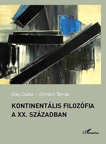 Olay Csaba; Ullmann Tams - Kontinentlis filozfia a XX. szzadban