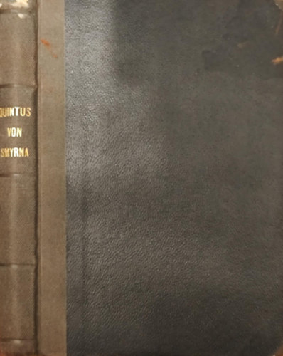 Quintus von Smyrna - Die Fortsetzung der Ilias: Deutsch in der Versart der Urschrift