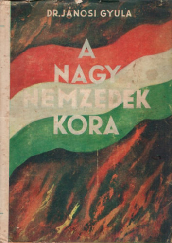 Jánosi Gyula - A nagy nemzedék kora