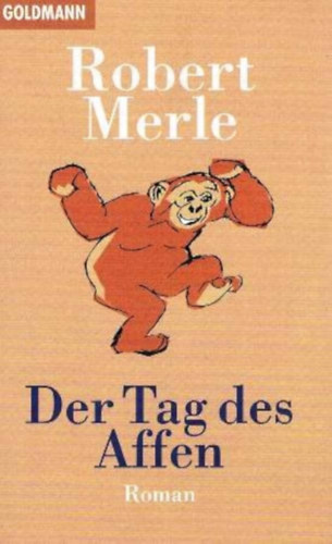 Robert Merle - Der Tag des Affen