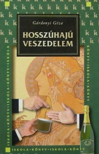 G�rdonyi G�za - Hossz�haj� veszedelem