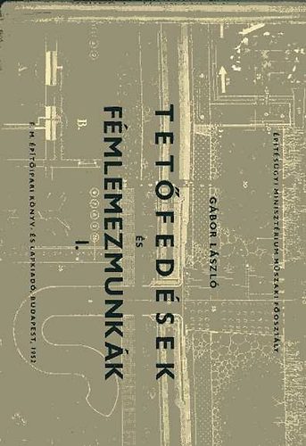 G�bor L�szl� - Tet�fed�sek �s f�mlemezmunk�k I.