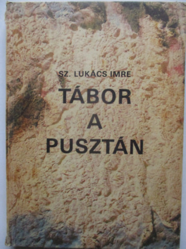 Sz. Luk�cs Imre - T�bor a puszt�n