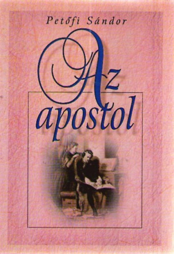Libri Antikvár Könyv: Az apostol (Petőfi Sándor) - 2000, 880Ft