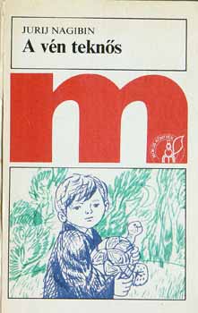Jurij Nagibin - A vén teknős