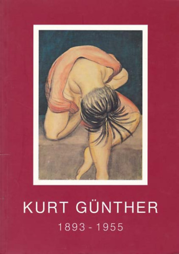 Kurt Gunther 1893-1955: Zum 100. Geburtstag