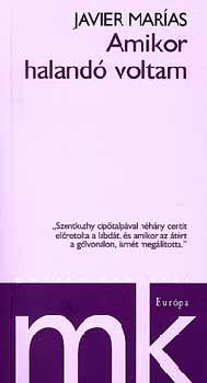Javier Mar�as - Amikor haland� voltam - Modern k�nyvt�r