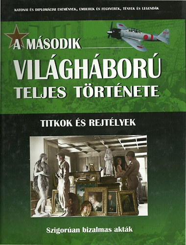 A msodik vilghbor teljes trtnete 14. - Titkok s rejtlyek