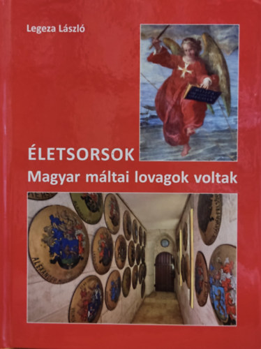 Legeza Lszl - letsorsok: Magyar mltai lovagok voltak