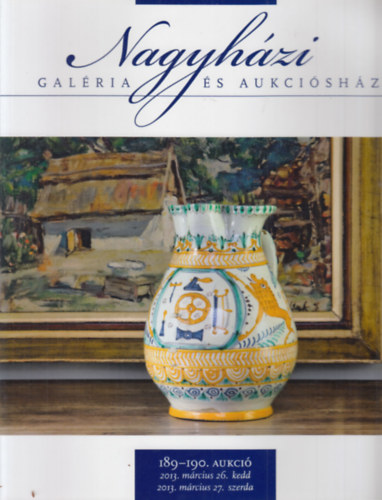 Nagyhzi Galria s Aukcishz: 189-190. aukci (2013. mrcius 26-27.)