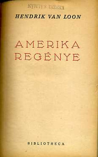 Hendrik van Loon - Amerika reg�nye