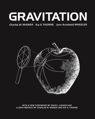 Kip S. Thorne, John Archibald Wheeler Charles W. Misner - Gravitation