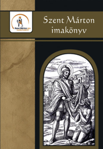 Felemel� szeretet - Szent M�rton imak�nyv