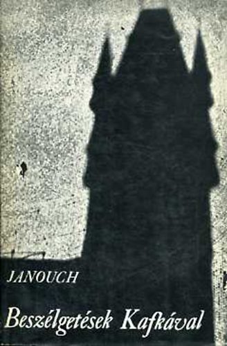 Gustav Janouch - Beszélgetések Kafkával