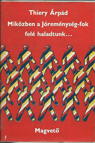 Thiery �rp�d - Mik�zben a J�rem�nys�g-fok fel� haladtunk