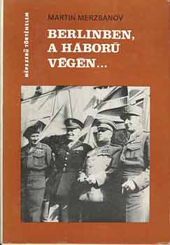 Martin Merzsanov - Berlinben, a h�bor� v�g�n...