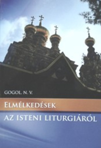 N. V. Gogol - Elm�lked�sek az isteni liturgi�r�l