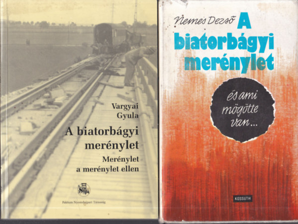 2 db knyv a biatorbgyi mernyletrl: A biatorbgyi mernylet (Mernylet a mernylet ellen) + A biatorbgyi mernylet s ami mgtte van