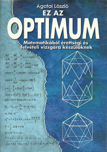 �gotai L�szl� - Ez az optimum - Matematik�b�l �retts�gire �s felv�telire k�sz�l�knek