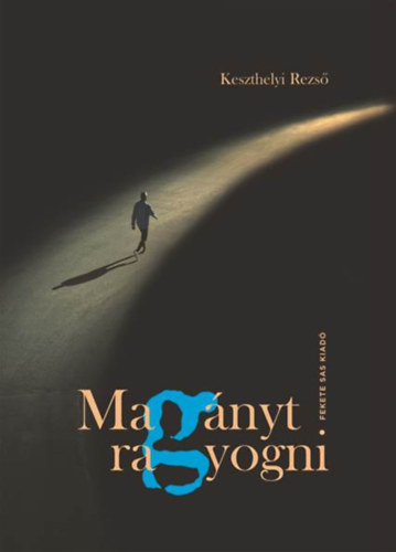 Keszthelyi Rezs - Magnyt ragyogni