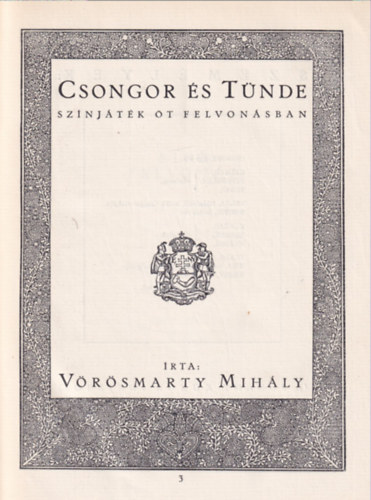 Vörösmarty Mihály - Csongor és Tünde - Színjáték öt felvonásban (Kádár Lívia illusztrációival)