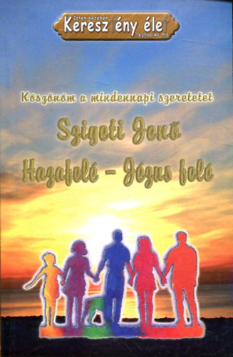 Szigeti Jen� - Hazafel� - J�zus fel�