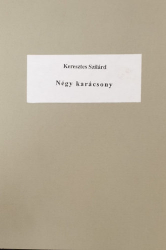 Keresztes Szil�rd - N�gy kar�csony