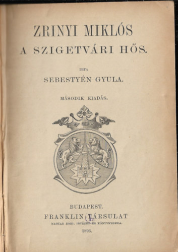 Dr. Sebestyn Gyula - Zrnyi Mikls, a szigetvri hs