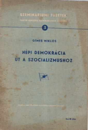 G�mes Mikl�s - N�pi demokr�cia �t a szocializmushoz - Szemin�riumi F�zetek 3
