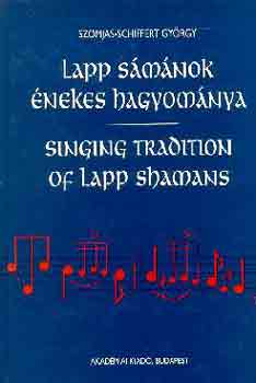 Szomjas-Schiffert Gyrgy - Lapp smnok nekes hagyomnya/Singing tradition of lapp shamans