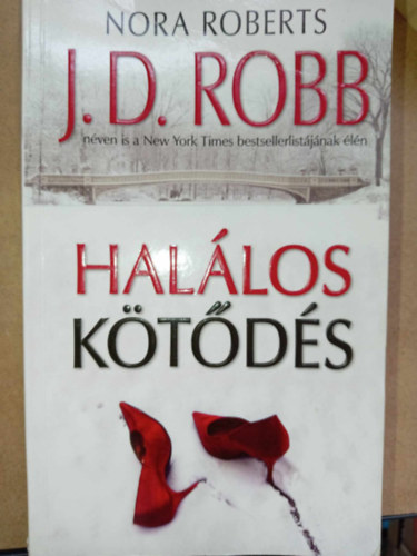 J. D. Robb  (Nora Roberts) - Hallos ktds (Devoted in Death) - Hallos-sorozat 41. ktet