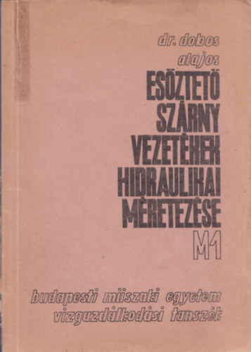 Dr. Dobos Alajos - Esztet szrny vezetkek hidraulikai mretezse M1