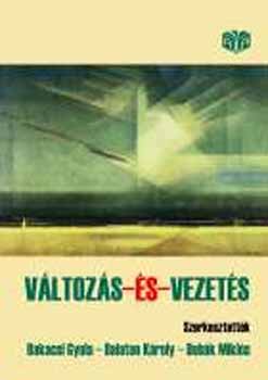 Bakacsi Gyula; Dobák Miklós; Balaton Károly - Változás és vezetés